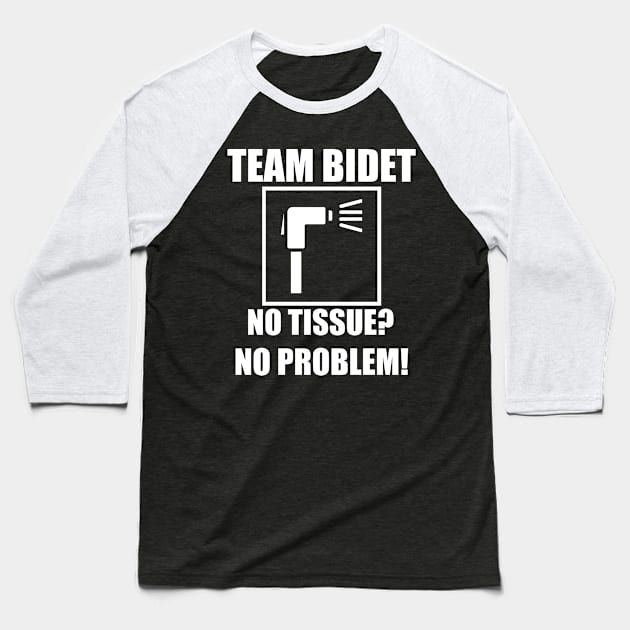 No Tissue? No Problem! Team Bidet Baseball T-Shirt by JB.Collection